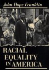 book Racial Equality in America (Jefferson Lecture in the Humanities, Vol 1976)