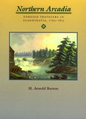 book Northern Arcadia: Foreign Travelers in Scandinavia, 1765 - 1815