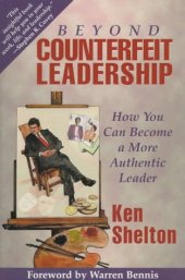 book Beyond Counterfeit Leadership: How You Can Become a More Authentic Leader