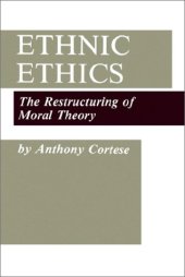 book Ethnic Ethics: The Restructuring of Moral Theory