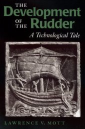 book The Development of the Rudder: A Technological Tale (Studies in Nautical Archaeology, No. 3)