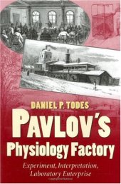 book Pavlov's Physiology Factory: Experiment, Interpretation, Laboratory Enterprise