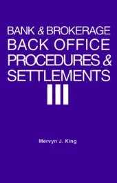 book Bank and Brokerage Back Office Procedures and Settlement: A Guide for Managers and Their Advisors