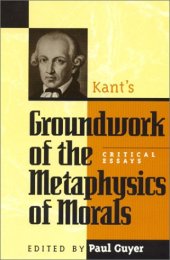 book Kant's ''Groundwork of the Metaphysics of Morals''