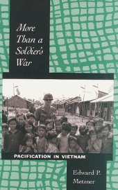 book More Than a Soldier's War: Pacification in Vietnam (Texas a & M University Military History Series)