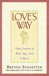 book LOVE'S WAY: The Union of Body, Ego, Soul and Spirit