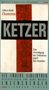 book Ketzer. Eine Verteidigung der Orthodoxie gegen ihre Verächter (Die Andere Bibliothek #165)