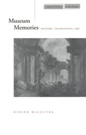 book Museum Memories: History, Technology, Art (Cultural Memory in the Present)