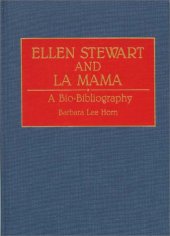 book Ellen Stewart and La Mama: A Bio-Bibliography (Bio-Bibliographies in the Performing Arts)