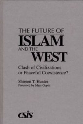 book The Future of Islam and the West: Clash of Civilizations or Peaceful Coexistence?