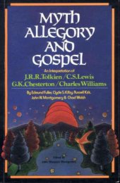 book Myth, Allegory and Gospel: An Interpretation of J.R.R. Tolkien, C.S. Lewis, G.K. Chesterton, Charles Williams