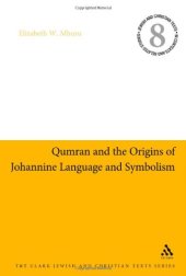 book Qumran and the Origins of Johannine Language and Symbolism (Jewish & Christian Texts in Contexts and Related Studies)