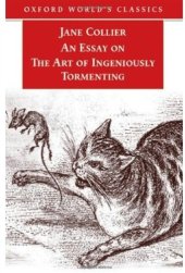 book An Essay on the Art of Ingeniously Tormenting (Oxford World's Classics)