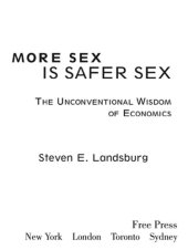 book More sex is safer sex: the unconventional wisdom of economics