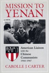 book Mission to Yenan: American Liaison with the Chinese Communists, 1944-1947