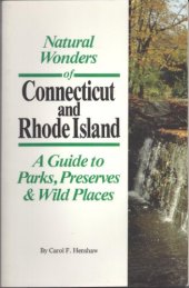 book Natural Wonders of Connecticut & Rhode Island: A Guide to Parks, Preserves & Wild Places (Natural Wonders Of...)