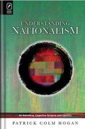 book Understanding Nationalism: On Narrative, Cognitive Science, and Identity (THEORY INTERPRETATION NARRATIV)