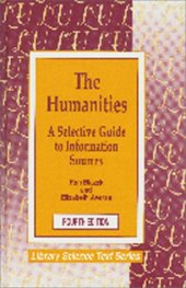 book The Humanities: A Selective Guide to Information Sources (Library Science Text Series)