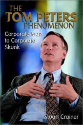 book The Tom Peters Phenomenon: Corporate Man to Corporate Skunk