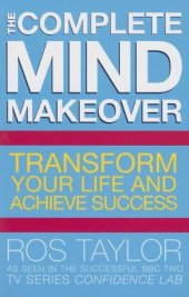 book The Complete Mind Makeover: Transform Your Life and Achieve Success