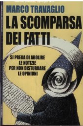 book La scomparsa dei fatti: si prega di abolire le notizie per non disturbare le opinioni