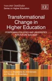 book Transformational Change in Higher Education: Positioning Colleges and Universities for Future Success (TIAA-CREF Institute Series on Higher Education)