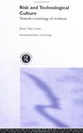 book Risk and Technological Culture: Towards a Sociology of Virulence