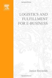 book Logistics & Fulfillment for E-Business : A Practical Guide to Mastering Back Office Functions for Online Commerce