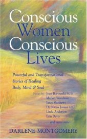 book Conscious Women, Conscious Lives: Powerful and Transformational Stories of Healing Body, Mind & Soul