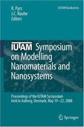 book IUTAM Symposium on Modelling Nanomaterials and Nanosystems: Proceedings of the IUTAM Symposium held in Aalborg, Denmark, 19–22 May 2008
