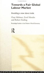 book Towards a Fair Global Labour Market: Avoiding the New Slavery (Routledge Studies in the Modern World Economy)