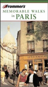 book Frommer's(r) Memorable Walks in Paris, 5th Edition