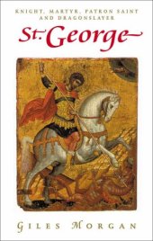 book St. George: Knight, Martyr, Patron Saint and Dragonslayer (Pocket Essential series)