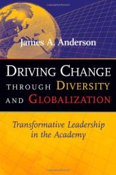 book Driving Change Through Diversity and Globalization: Transformative Leadership in the Academy