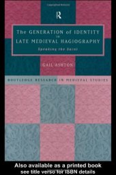 book Generation of Identity in Late Medieval Hagiography: Speaking the Saint (Routledge Research in Medieval Studies, 1)