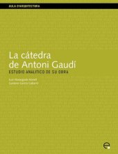 book La cátedra de Antoni Gaudi: Estudio analítico de su obra (Aula d'arquitectura   ETSAB)