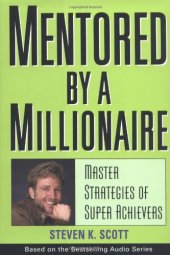 book Mentored by a Millionaire: Master Strategies of Super Achievers