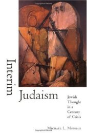 book Interim Judaism: Jewish Thought in a Century of Crisis