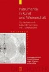 book Theatrum Scientiarum: Band 2: Instrumente in Kunst und Wissenschaft Zur Architektonik kultureller Grenzen im 17. Jahrhundert