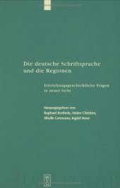 book Die Deutsche Schriftsprache Und Die Regionen: Enstehungsgeschichtliche Fragen in Neuer Sicht