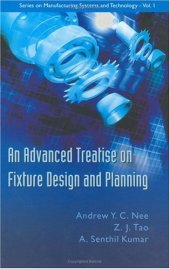 book An Advanced Treatise On Fixture Design And Planning (Series on Manufacturing Systems and Technology)