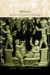 book Horace and the Gift Economy of Patronage (Classics and Contemporary Thought)