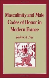 book Masculinity and Male Codes of Honor in Modern France