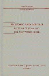 book Rhetoric and Politics: Baltasar Gracian and the New World Order (Hispanic Issues)