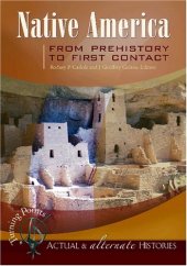 book Turning Points - Actual and Alternate Histories: Native America from Prehistory to First Contact (Turning Points-Actual and Alternate Histories)