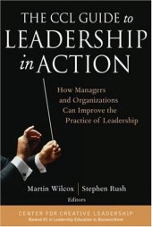 book The CCL Guide to Leadership in Action: How Managers and Organizations Can Improve the Practice of Leadership (J-B CCL (Center for Creative Leadership))