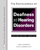 book The Encyclopedia of Deafness and Hearing Disorders, 2nd Edition, Updated (Facts on File Library of Health and Living)