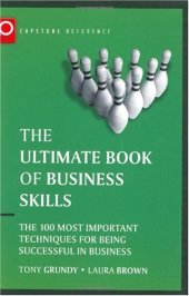 book The Ultimate Book of Business Skills: The 100 Most Important Techniques for Being Successful in Business (Capstone Reference)