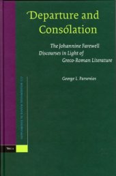 book Departure and Consolation: The Johannine Farewell Discourses in Light of Greco-Roman Literature (Supplements to Novum Testamentum) (Supplements to Novum Testamentum)