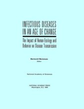 book Infectious Diseases in an Age of Change: The Impact of Human Ecology and Behavior on Disease Transmission